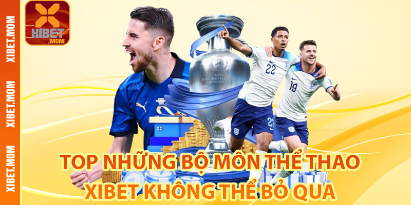 Top những bộ môn thể thao xibet không thể bỏ qua